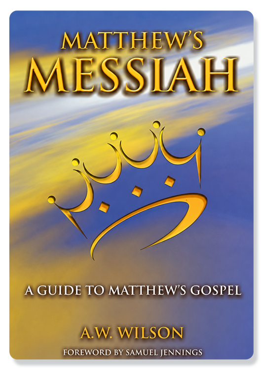 Matthew's Messiah: A Guide To Mathews Gospel