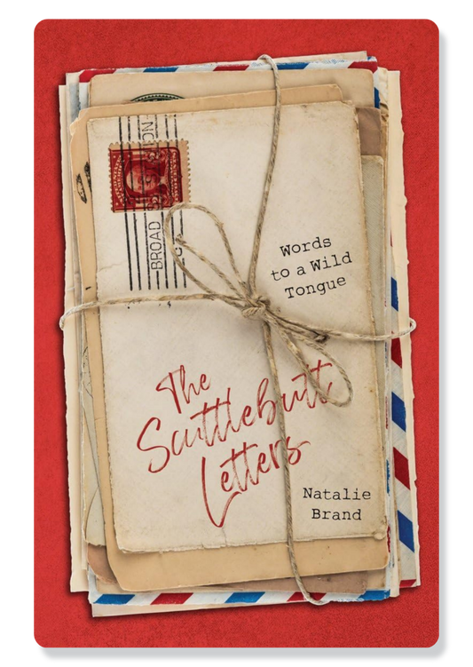 The Scuttlebutt Letters: Words to a Wild Tongue