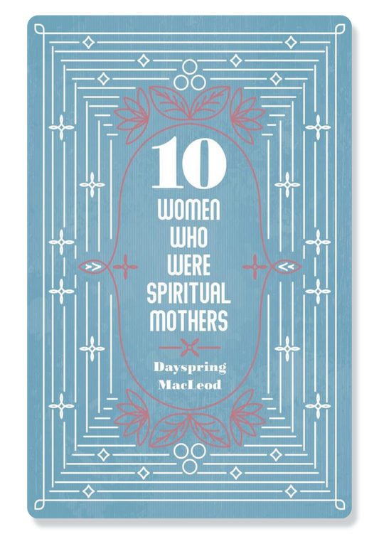 10 Women Who Were Spiritual Mothers
