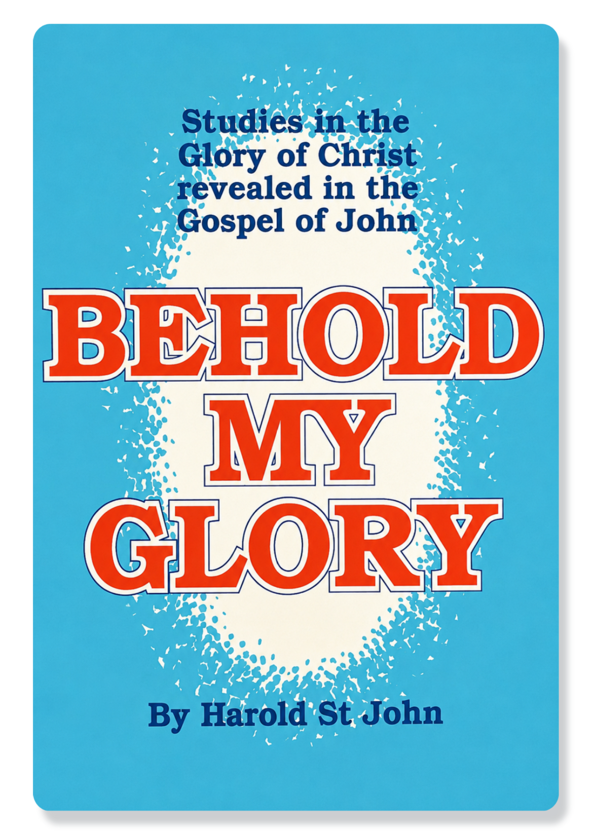 The Gospel of John: Behold My Glory