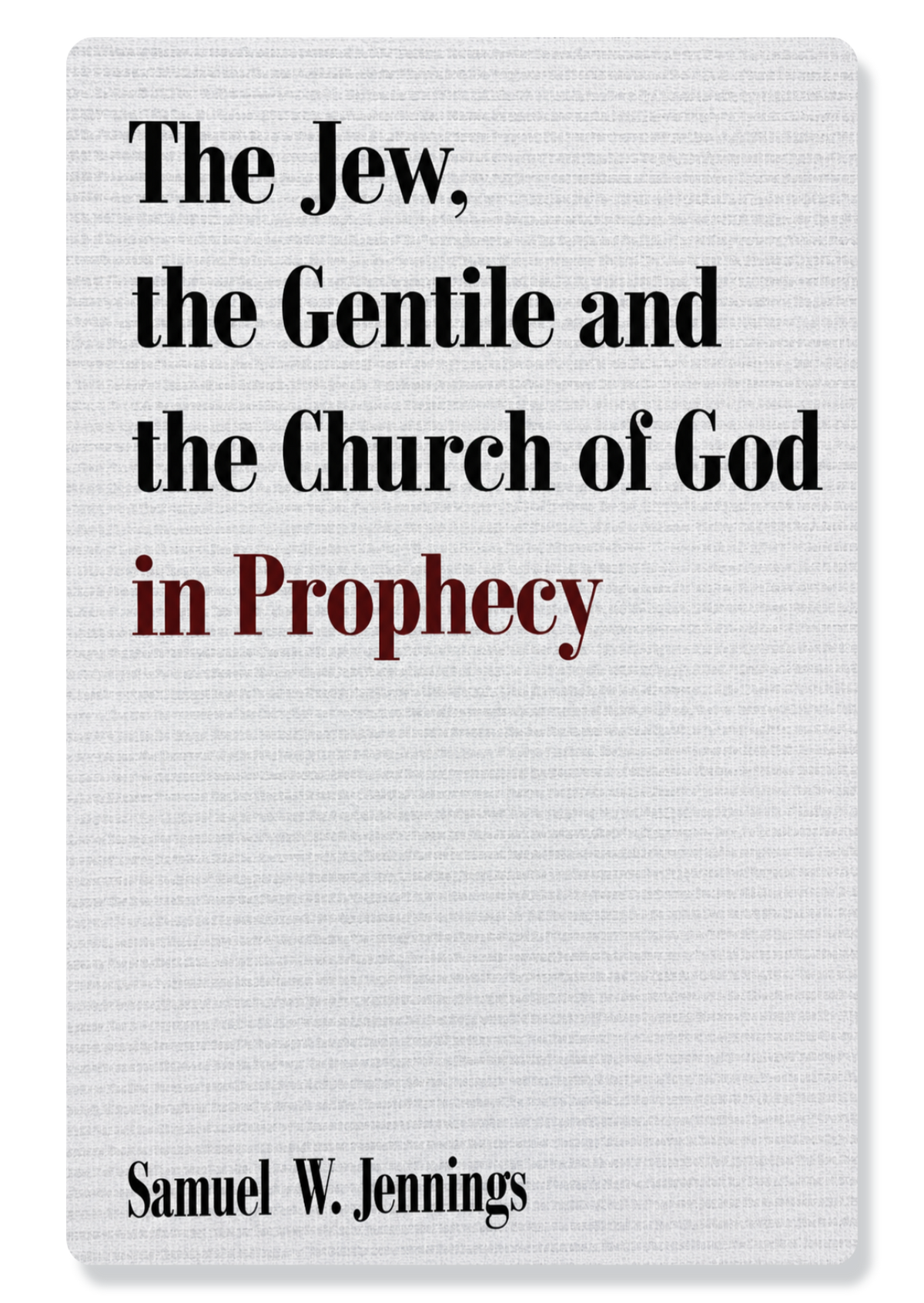 Jew, the Gentile and the Church of God in Prophecy