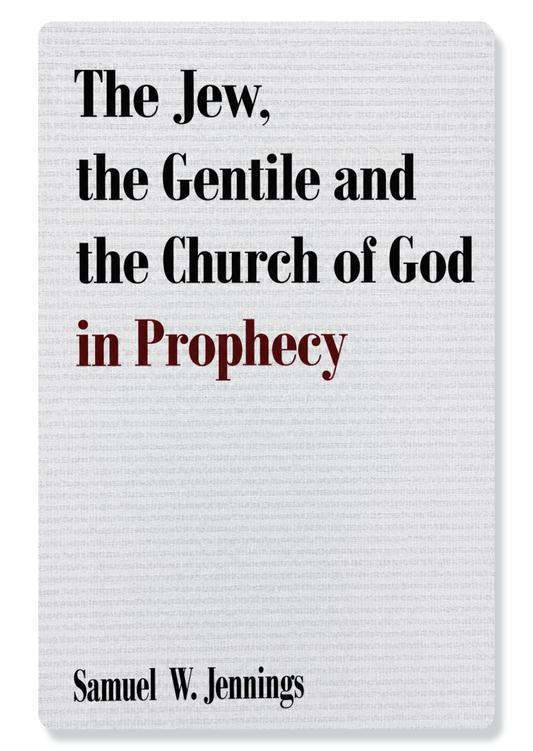 Jew, the Gentile and the Church of God in Prophecy