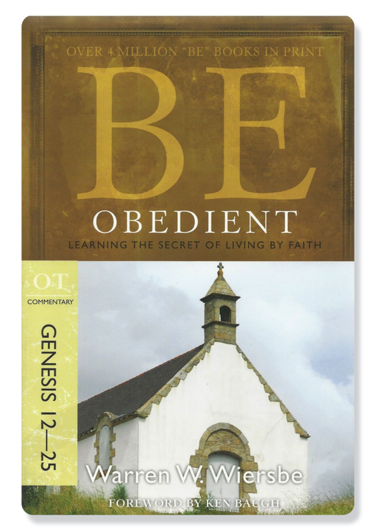 Be Obedient (Genesis 12-25)