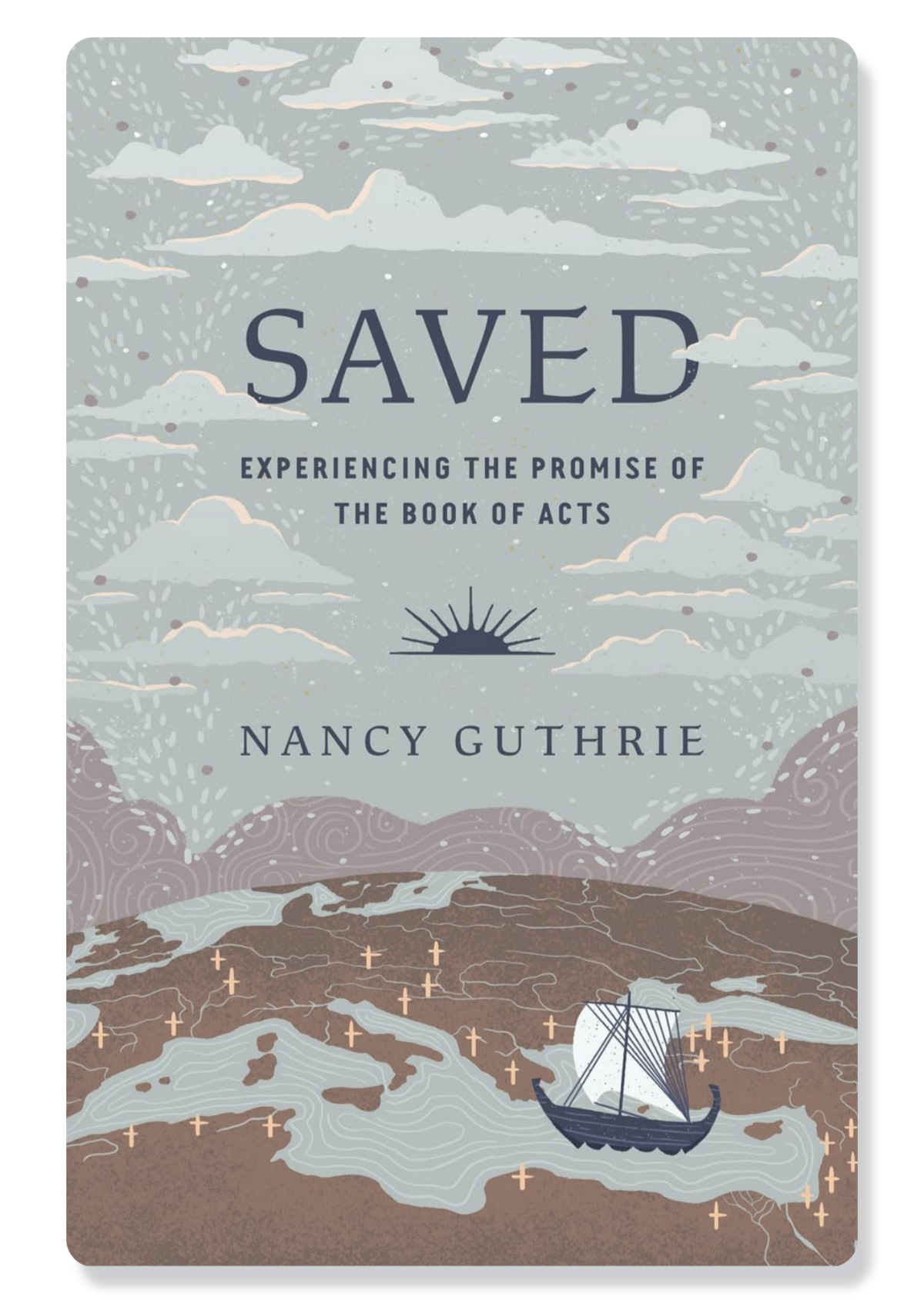 Saved: Experiencing the Promises of the Book of Acts