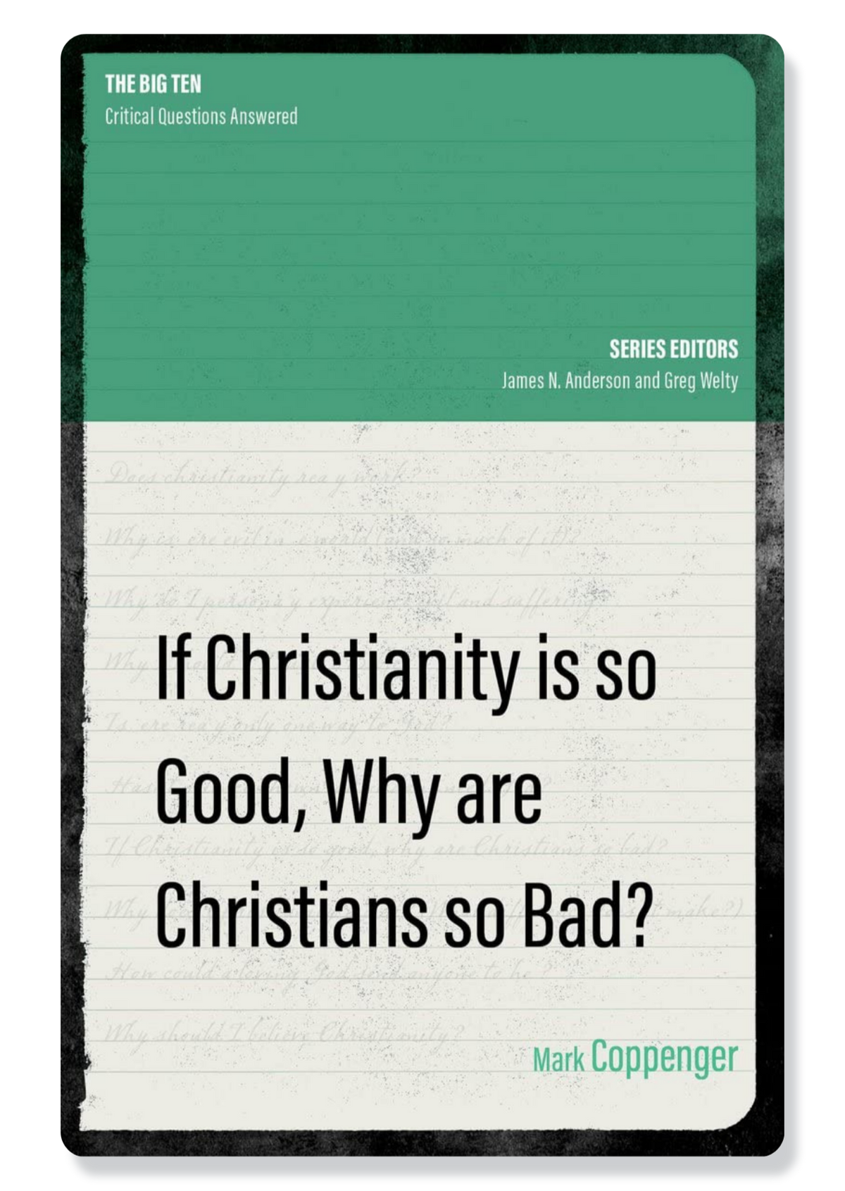 If Christianity Is So Good, Why Are Christians So Bad?