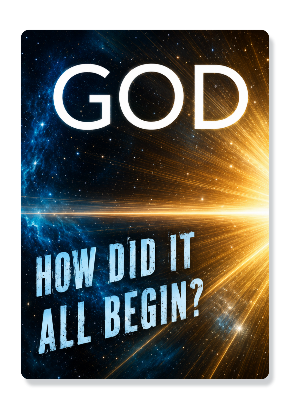 God - How Did It All Begin?