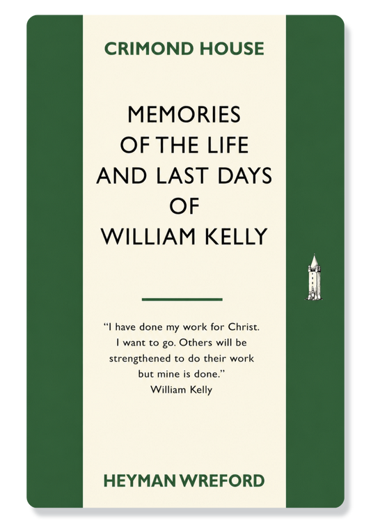 Memories Of The Life And Last Days of William Kelly