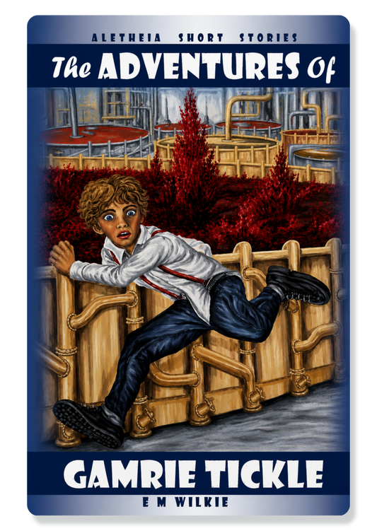 Aletheia Short Stories: The Adventures of Gamrie Tickle