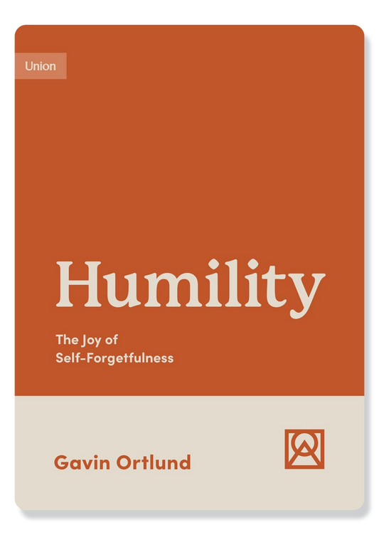 Humility: The Joy of Self-Forgetfulness