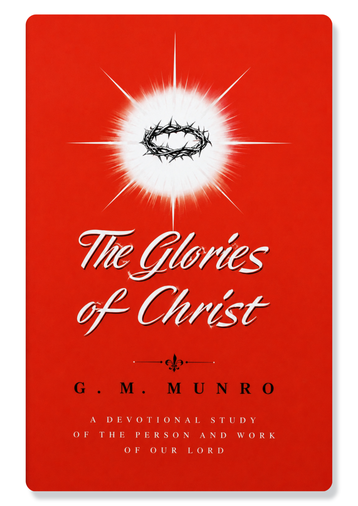 The Glories Of Christ