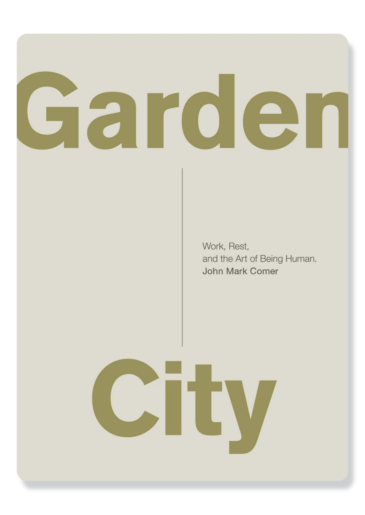 Garden City: Work, Rest and the Art of Being Human