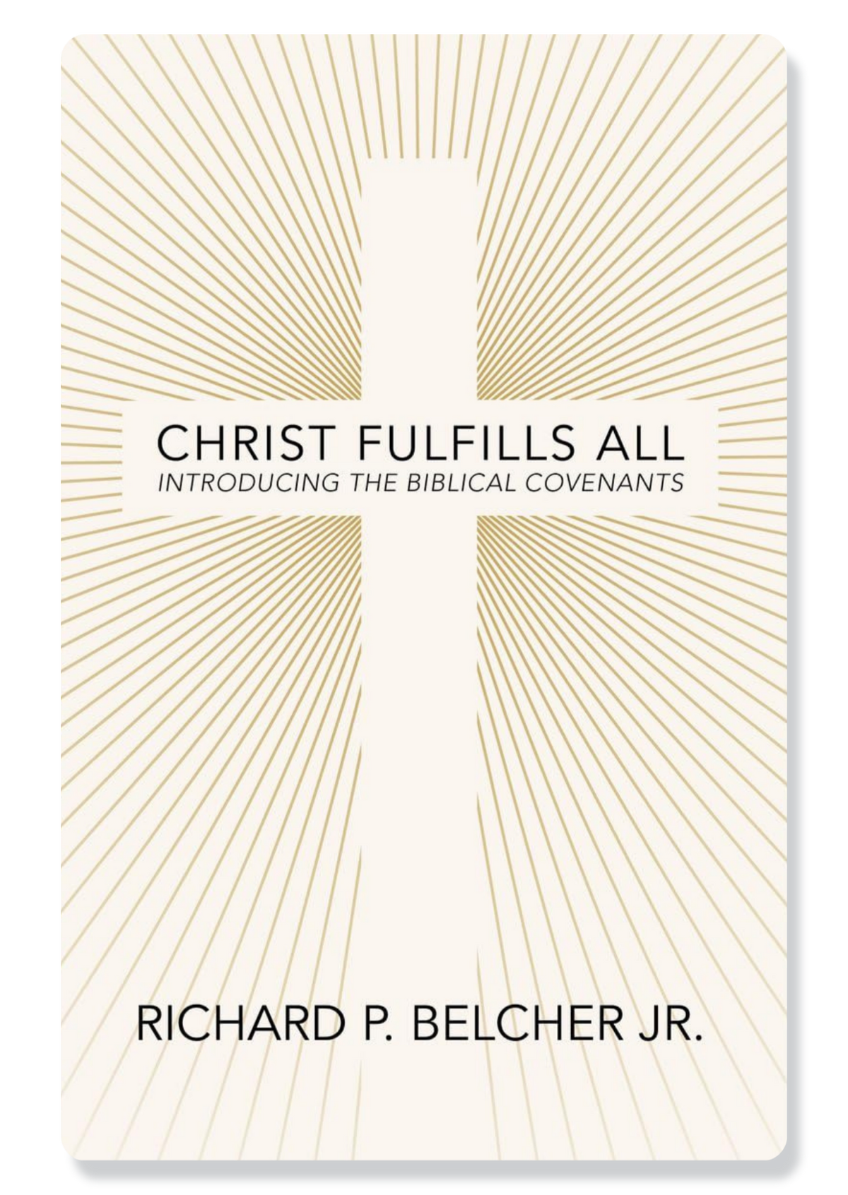 Christ Fulfills All: Introducing Biblical Covenants