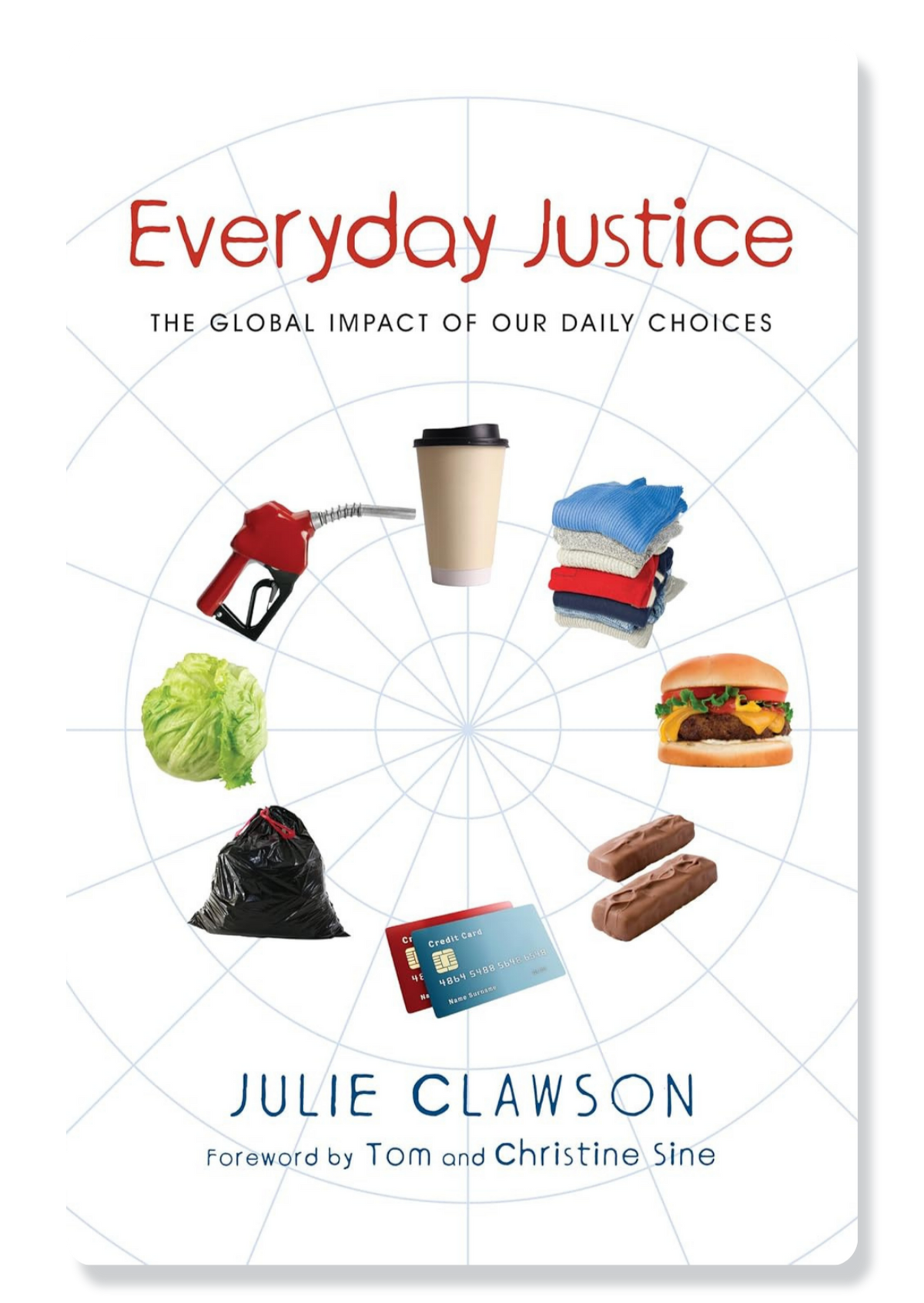 Everyday Justice: The Global Impact of Our Daily Choices