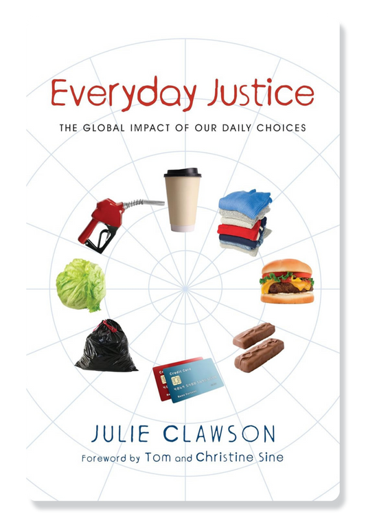 Everyday Justice: The Global Impact of Our Daily Choices