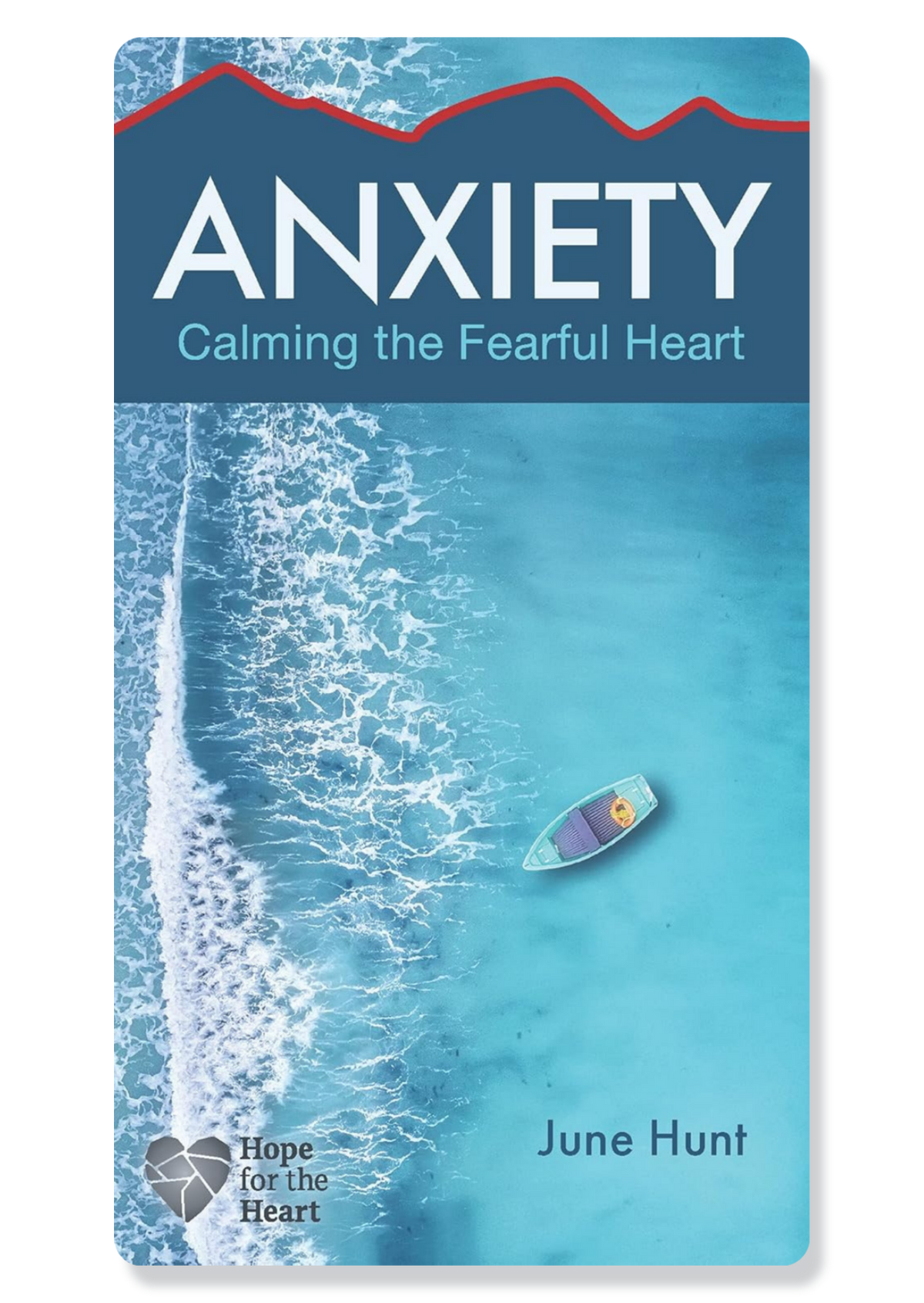 Anxiety: Calming the Fearful Heart
