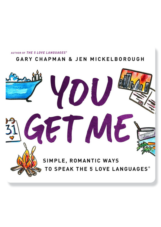 You Get Me: Romantic Ways to Speak the 5 Love Languages
