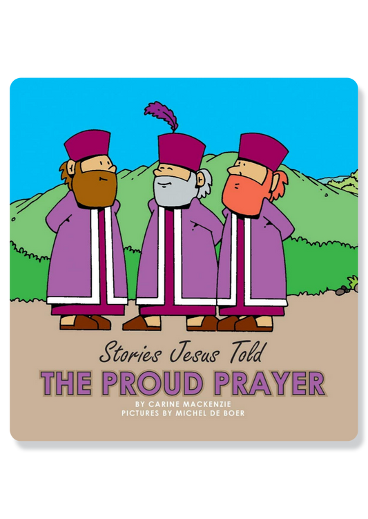 Stories Jesus Told: The Proud Prayer