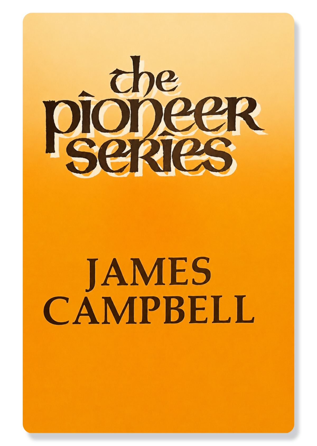 The Pioneer Series - James Campbell