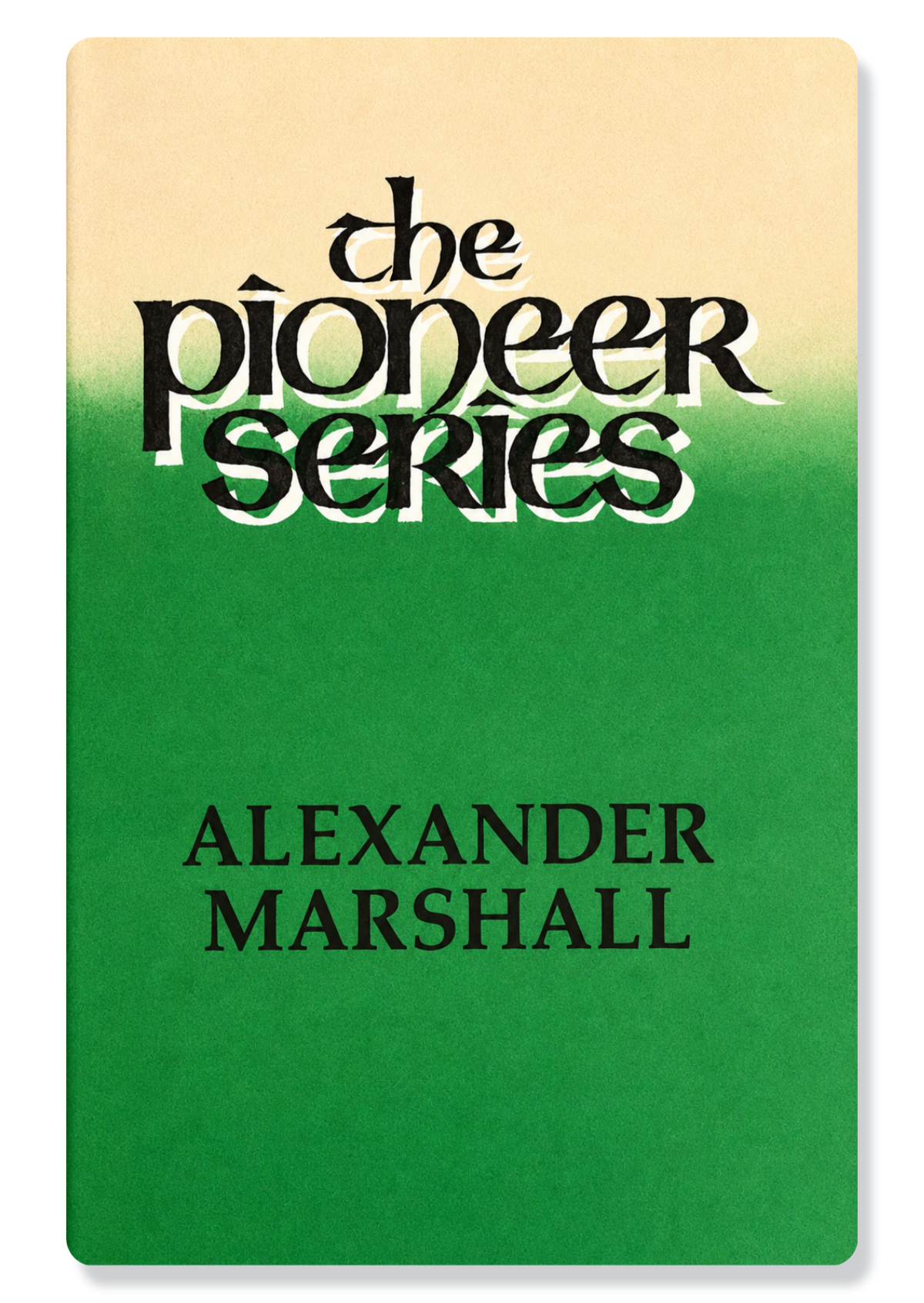 The Pioneer Series - Alexander Marshall