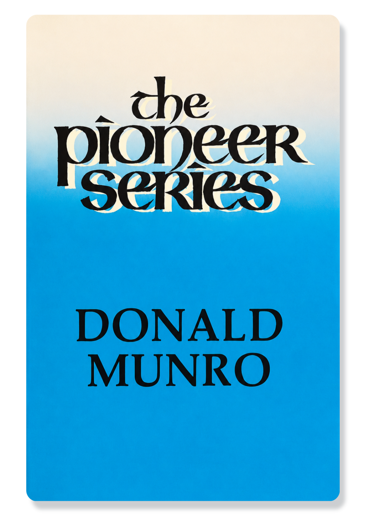 The Pioneer Series - Donald Munro