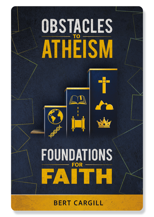 Obstacles to Atheism, Foundations for Faith
