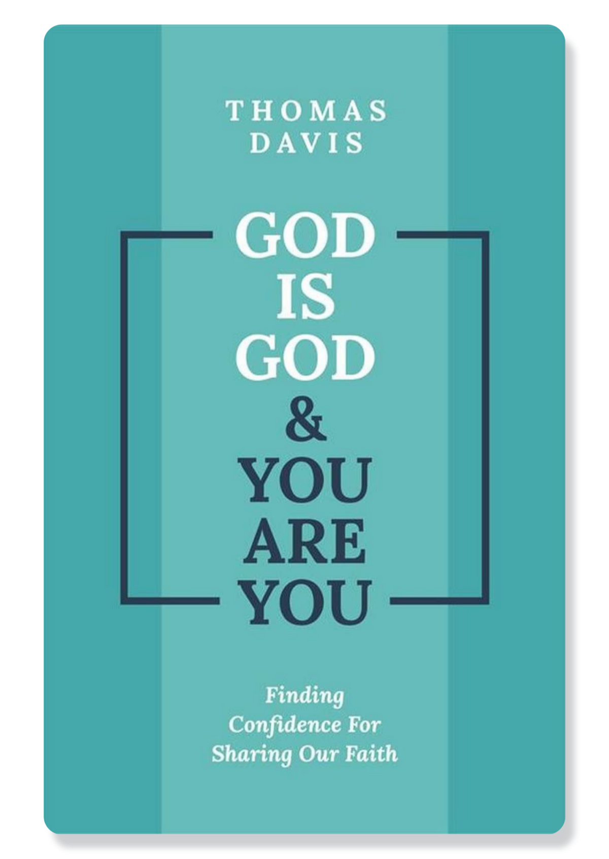 God Is God and You Are You