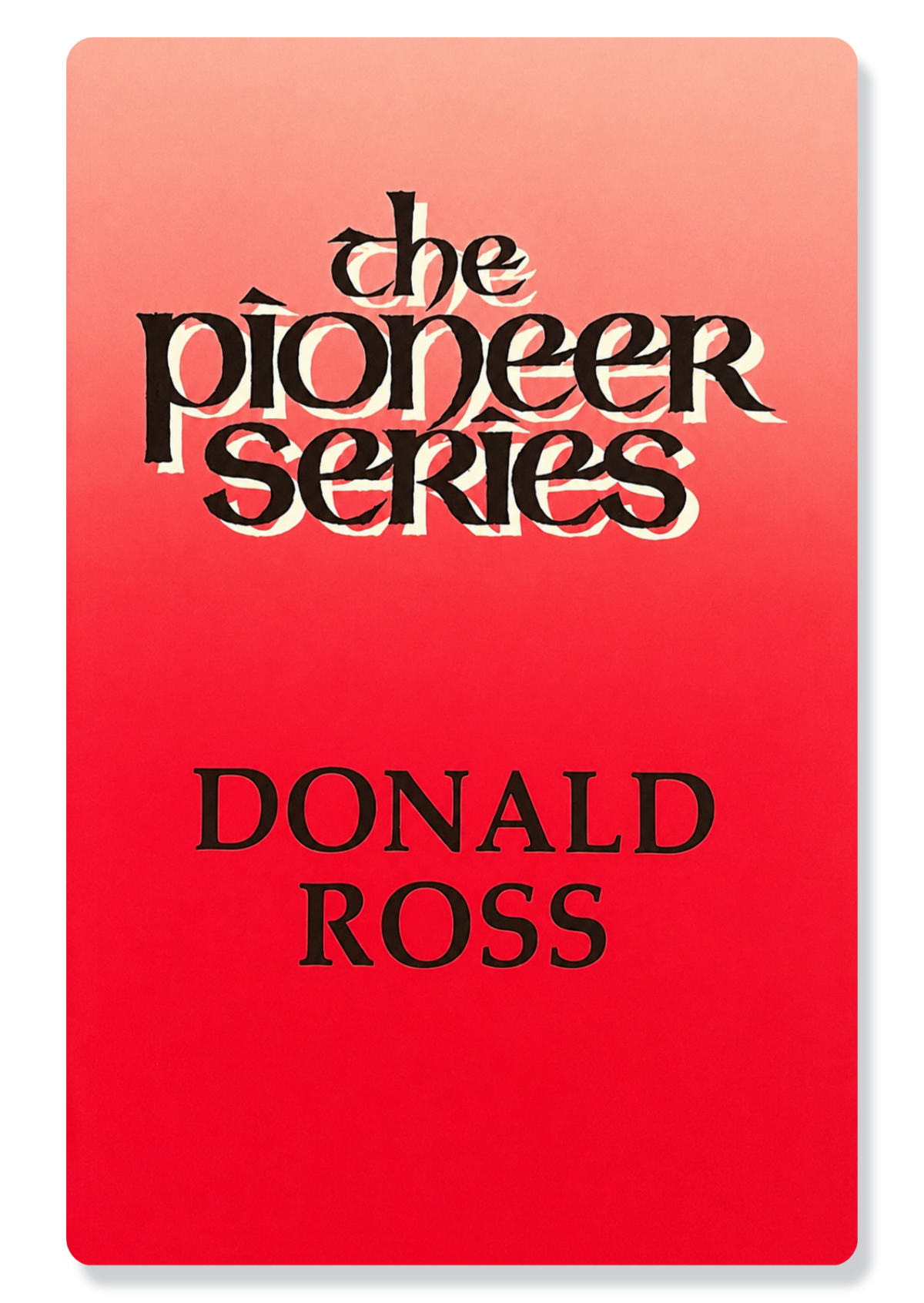 The Pioneer Series - Donald Ross