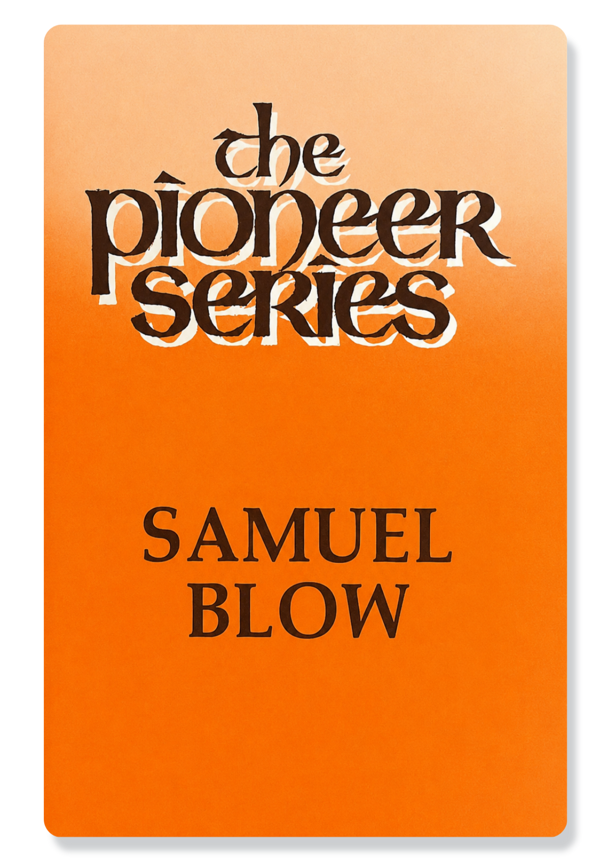 The Pioneer Series - Samuel Blow
