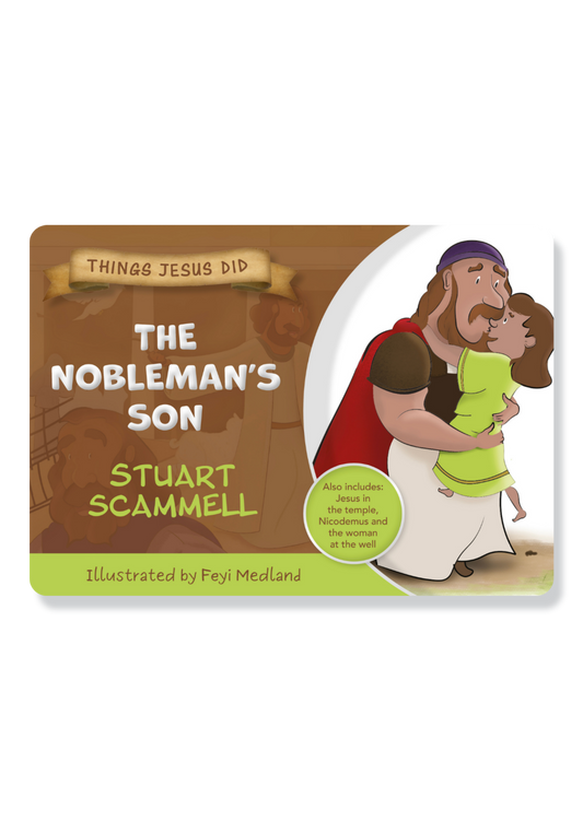 Things Jesus Did: The Nobleman's Son