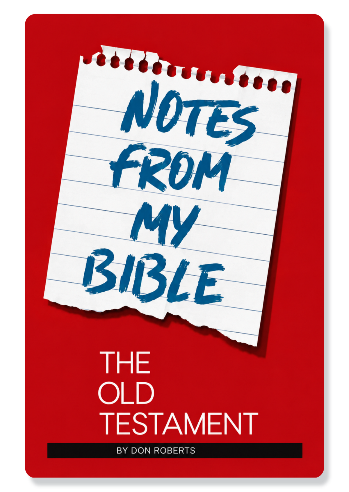 Notes from My Bible: Old Testament