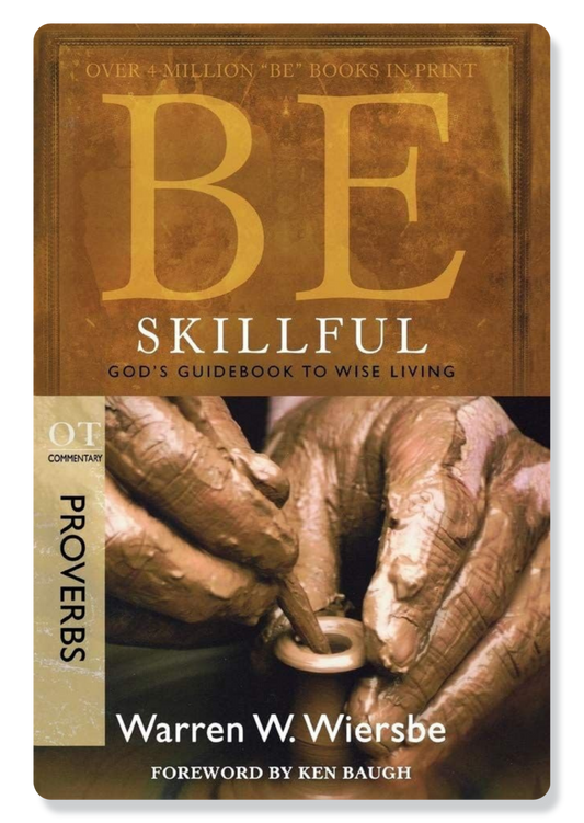 Be Skillful (Proverbs)