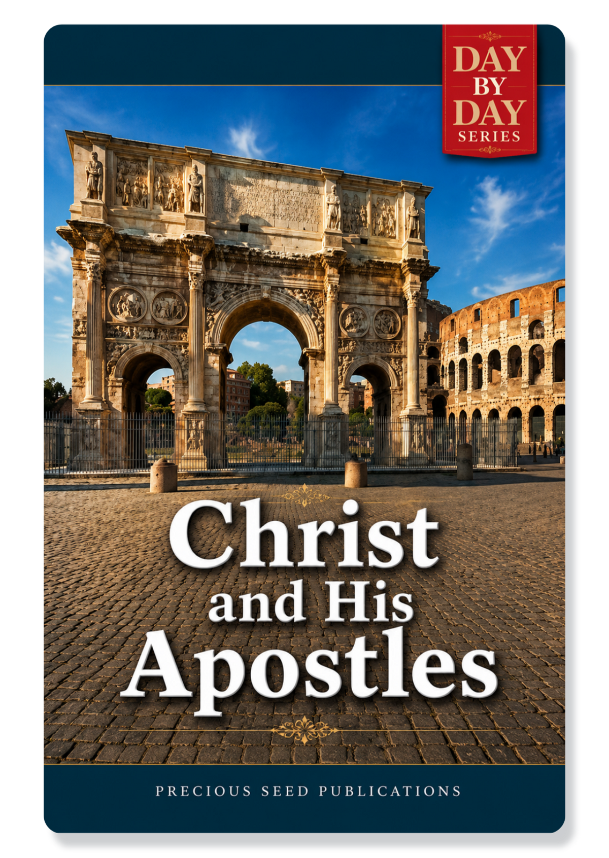 Day By Day Christ And His Apostles