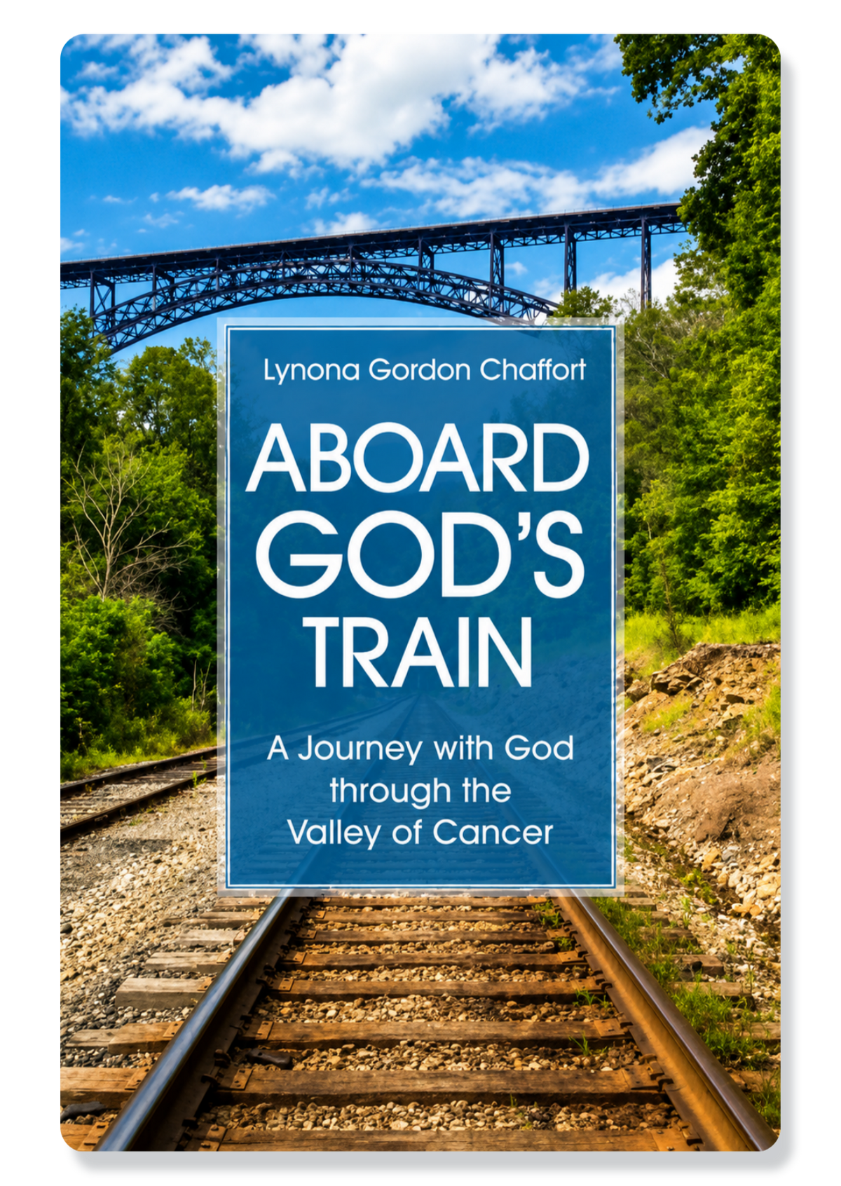 Aboard God's Train: A Journey with God Through the Valley of Cancer