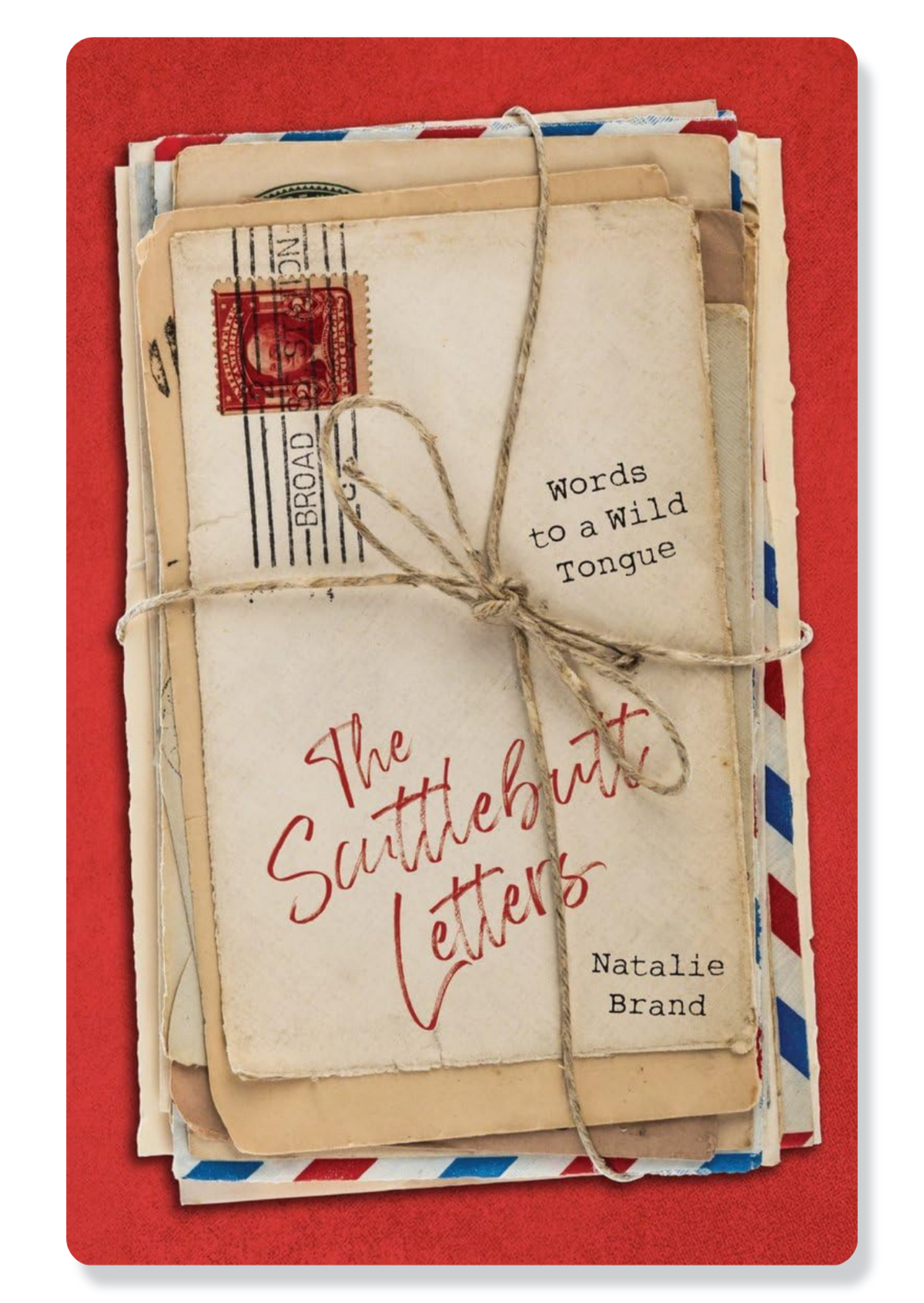 The Scuttlebutt Letters: Words to a Wild Tongue