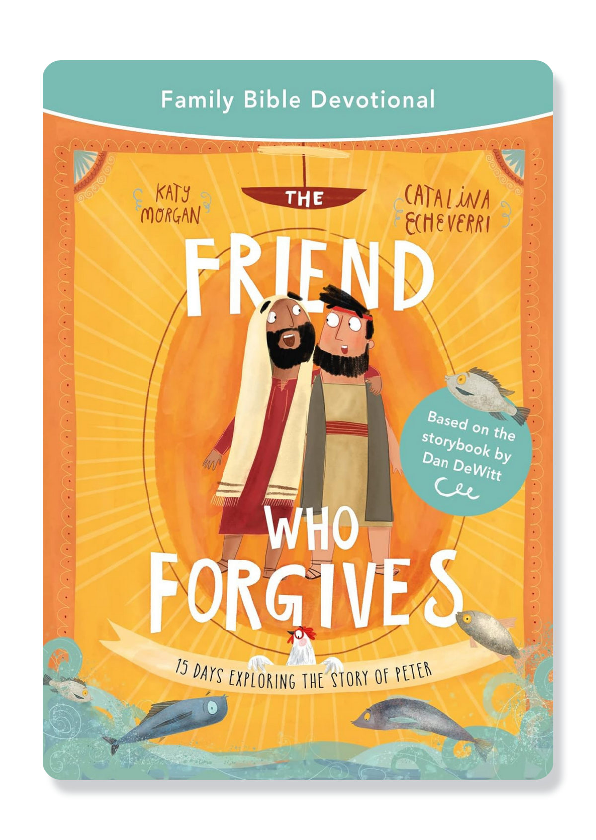 The Friend Who Forgives Family Bible Devotional