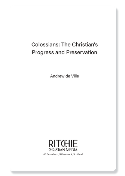 Colossians: The Christian's Progress and Preservation