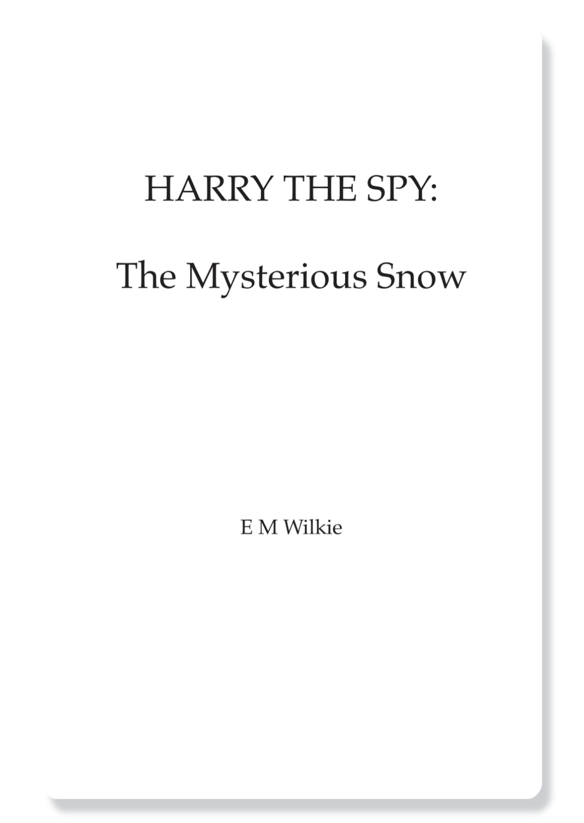 Harry the Spy: The Mysterious Snow