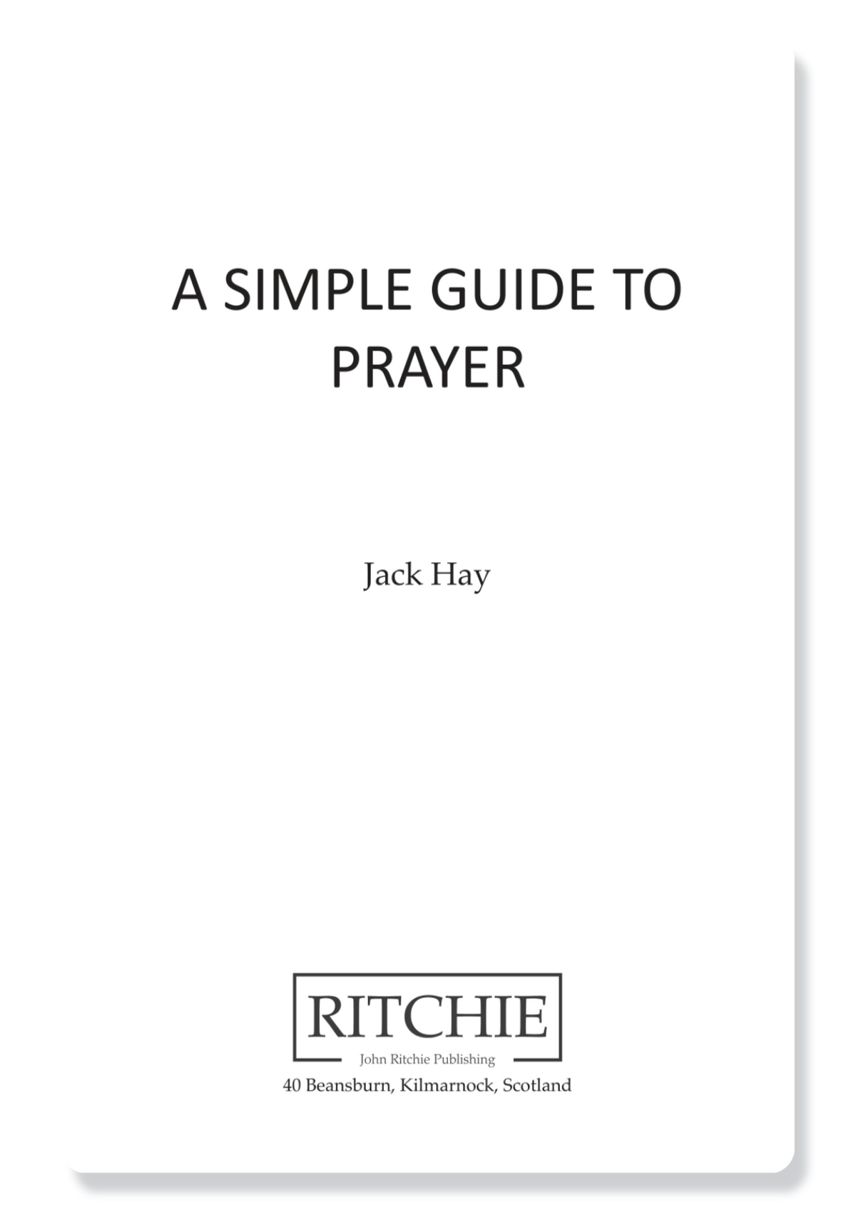 A Simple Guide To Prayer