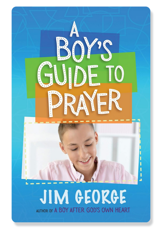 A Boy's Guide To Prayer