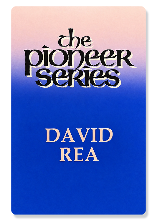 The Pioneer Series - David Rea