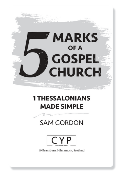 1 Thessalonians: 5 Marks of a Gospel Church