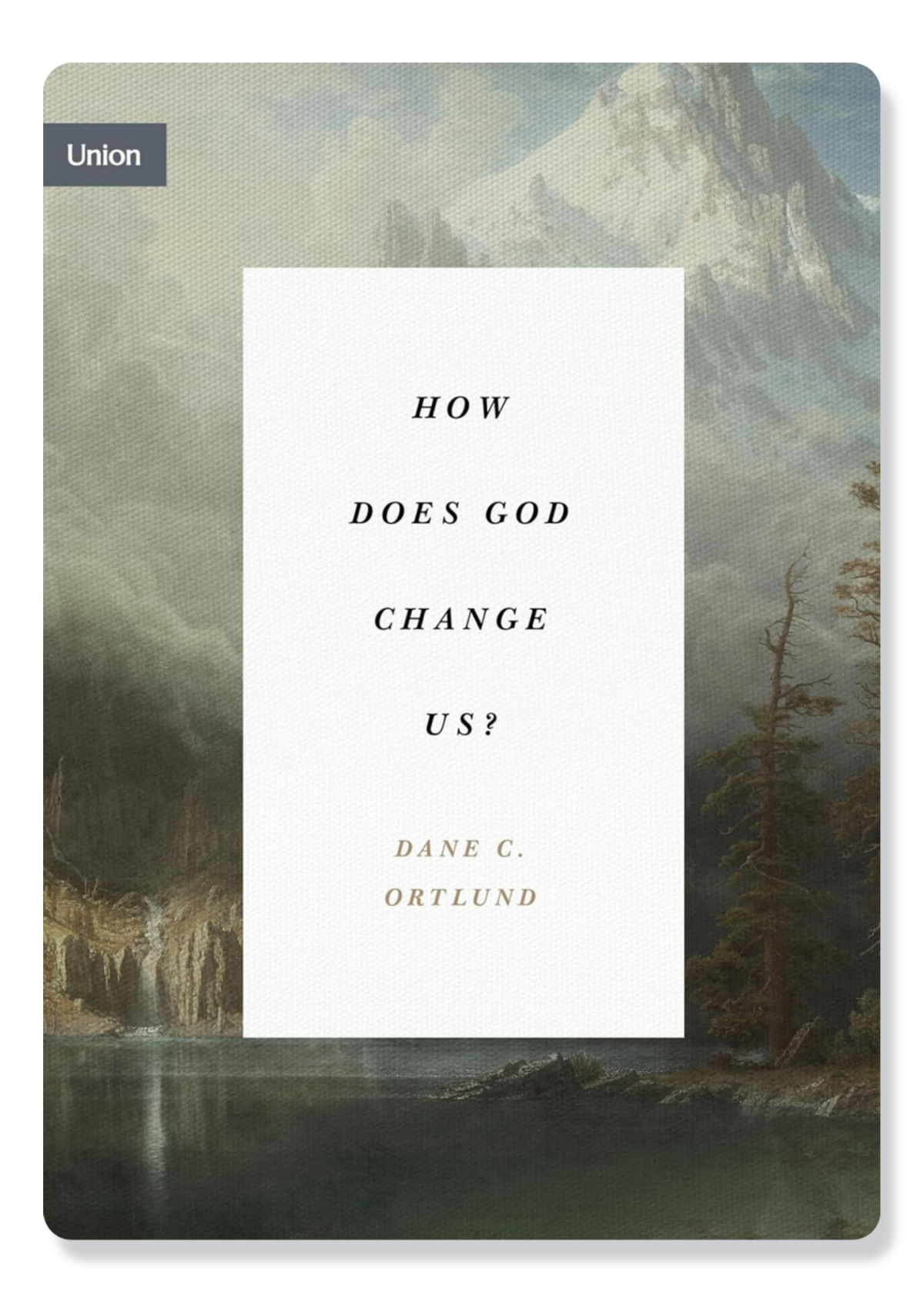 How Does God Change Us?