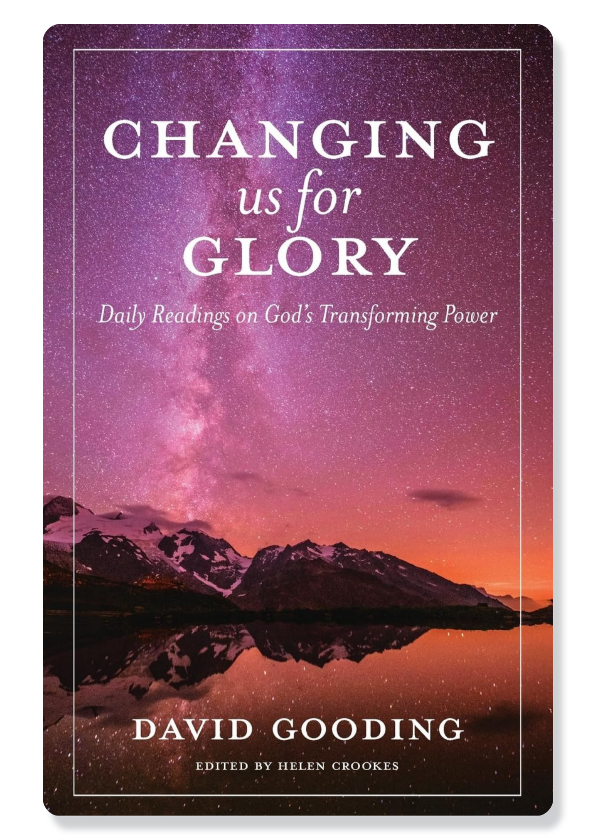 Changing Us for Glory