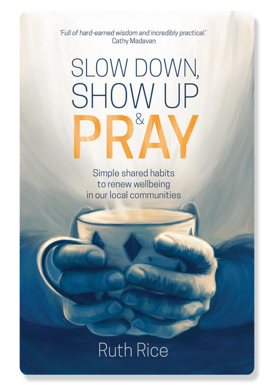 Slow Down, Show Up And Pray
