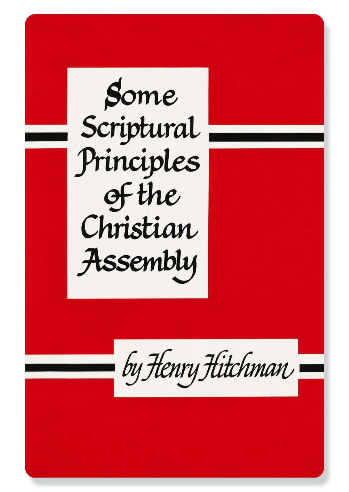 Some Scriptural Principles Of The Christian Assembly