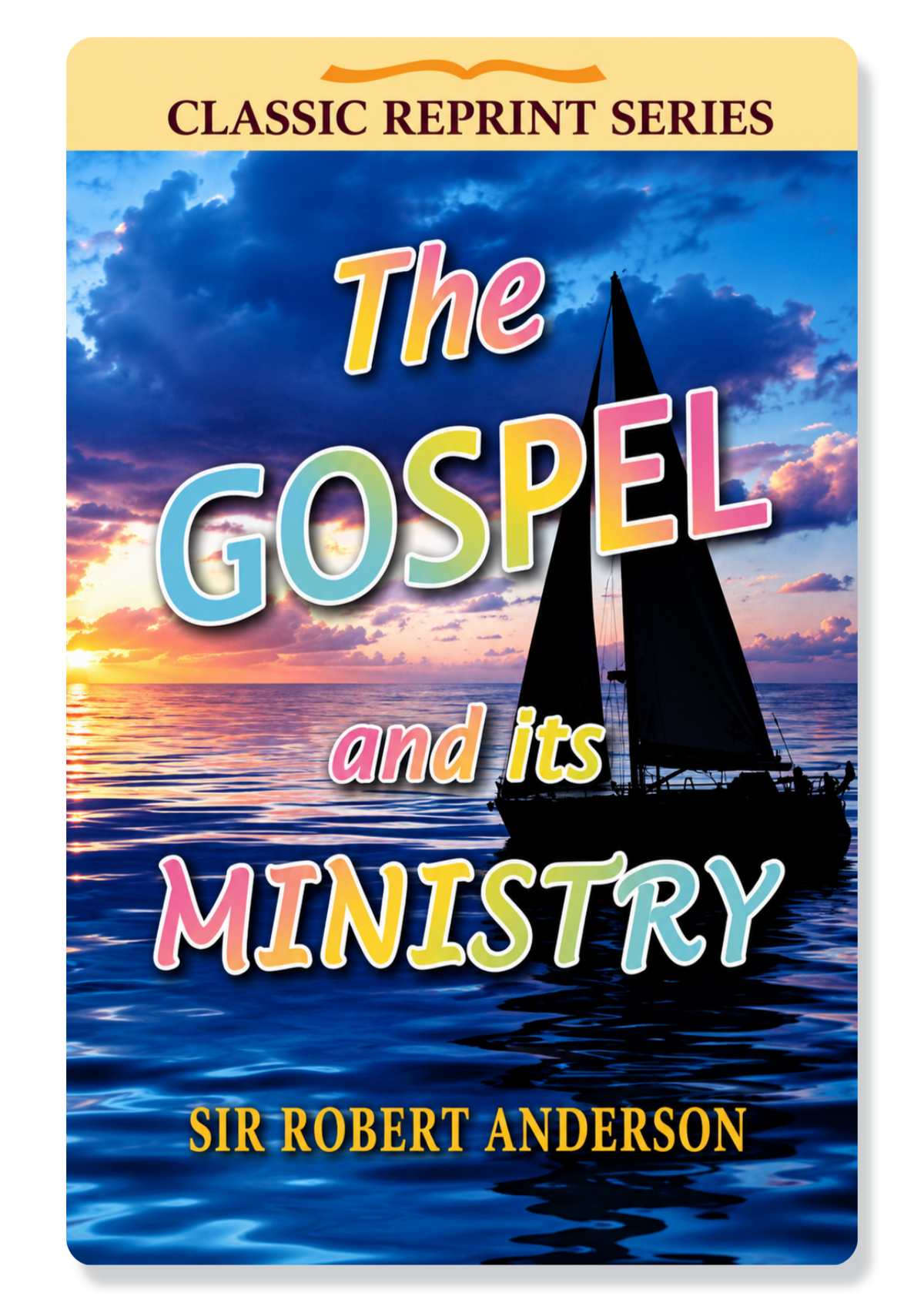 The Gospel And Its Ministry