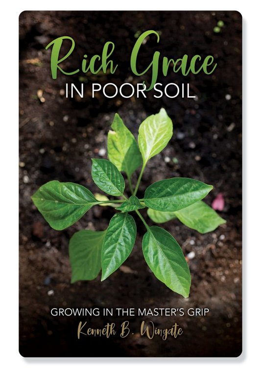 Rich Grace in Poor Soil