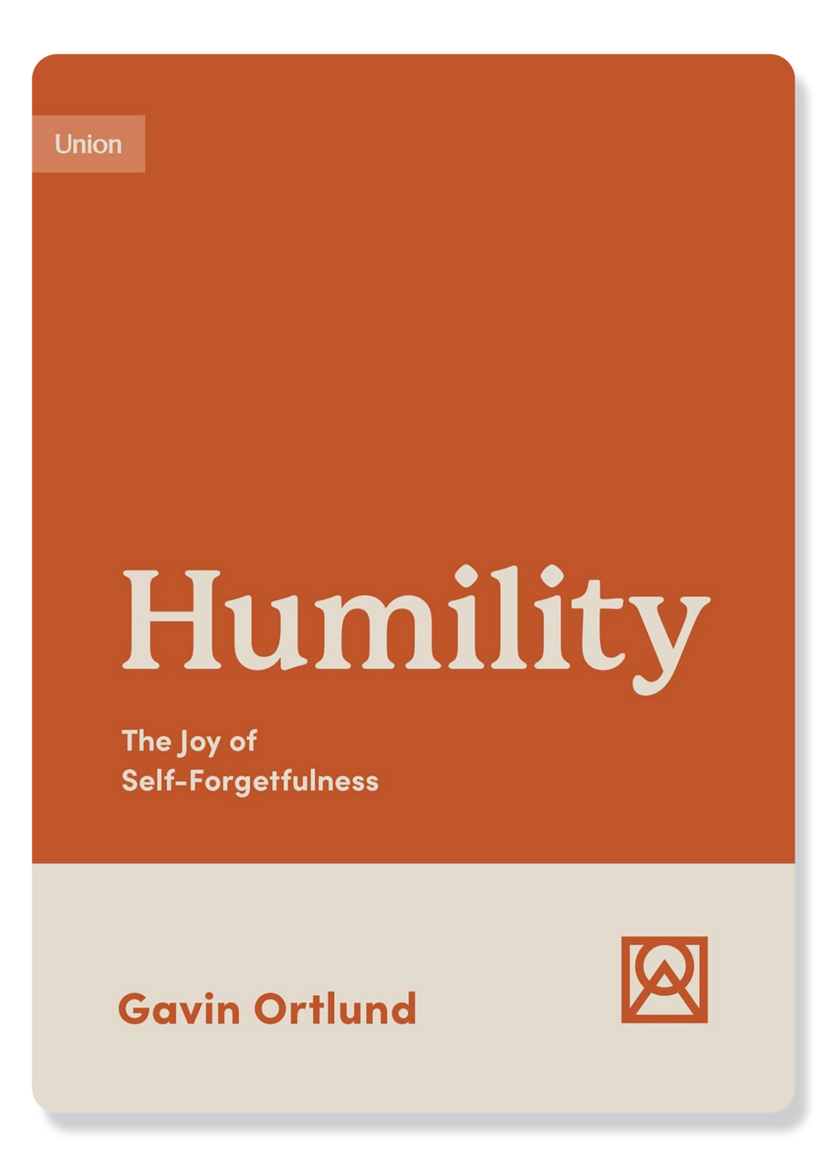 Humility: The Joy of Self-Forgetfulness