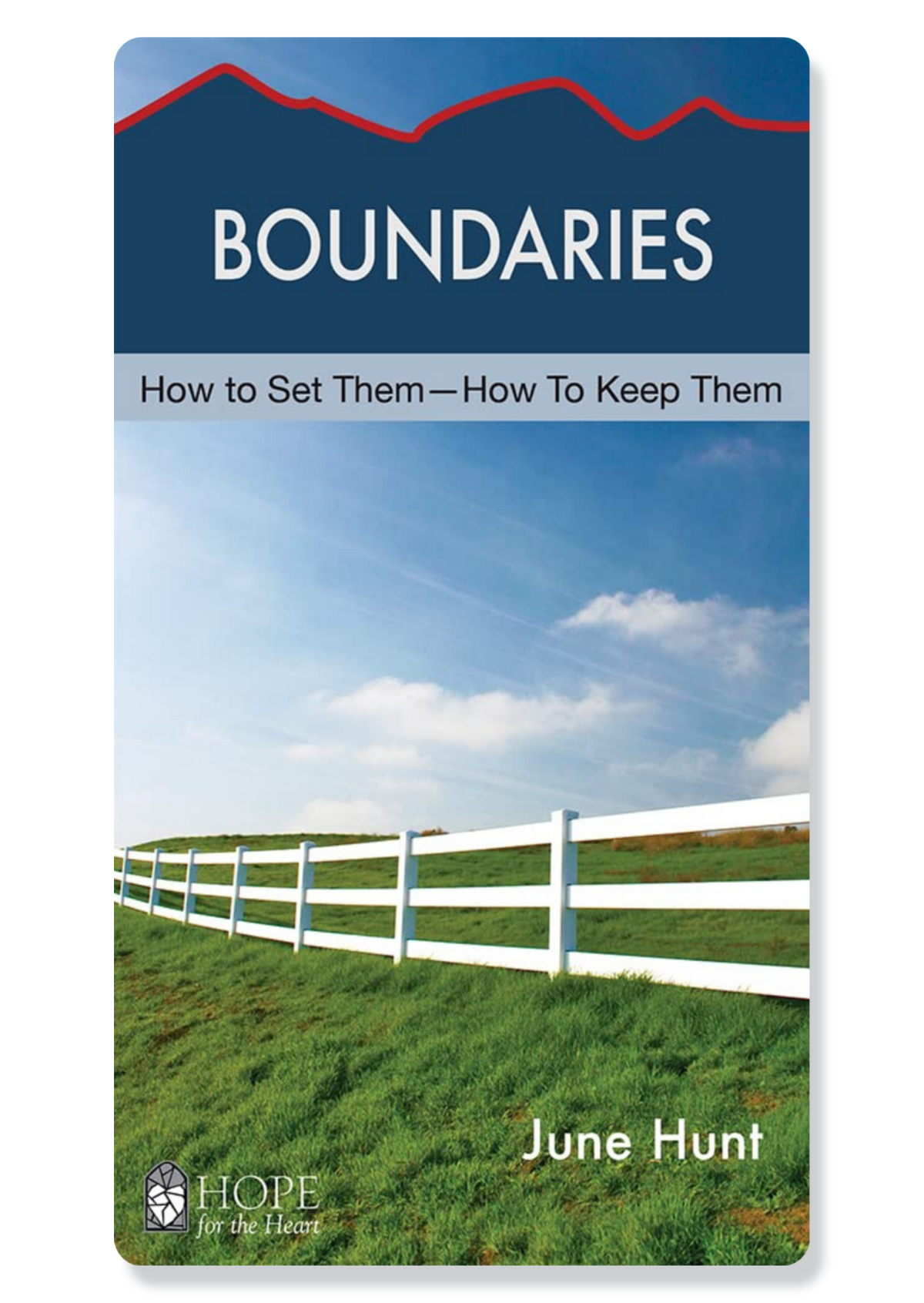 Boundaries: How to Set Them - How To Keep Them