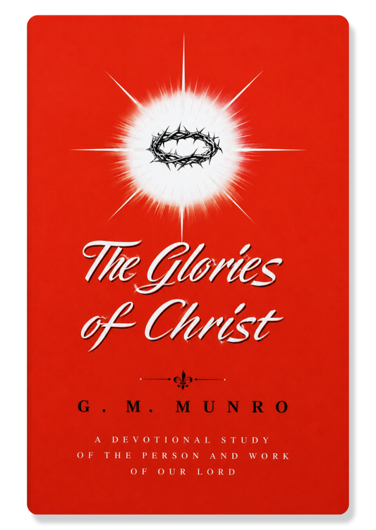 The Glories Of Christ